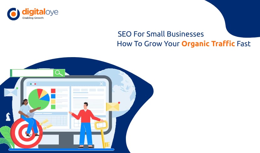 SEO For Small Businesses - How To Grow Your Organic Traffic Fast